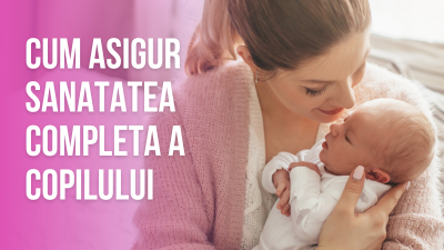 Cum asigur sănătatea completa a copilului : un mediu fără substante toxice